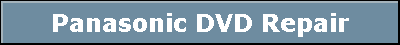 Panasonic DVD Repair